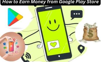 How to Earn Money from Google Play Store: Monetize Your Apps