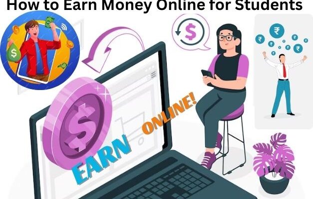 How to Earn Money Online for Students: A Complete Guide